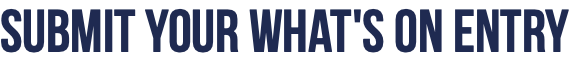 Submit Your What's On Entry